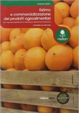 Estimo e commercializzazione dei prodotti agroalimentari. Con prontuario. Con espansione online. Vol. 2