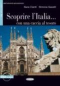 Scoprire l'Italia. Con una caccia al tesoro. Con CD Audio. Per le Scuole