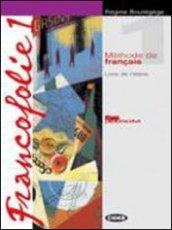 Francofolie. Cahier de l'élève-Francfolio. Per le Scuole superiori. Con CD Audio. Con CD-ROM