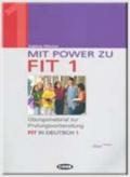 Mit Power zu Fit. Esercizi e materiali per la preparazione all'esame Fit in deutsch. Per la Scuola media: MIT POWER ZU FIT 1+CD