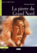 La pierre du grand nord. Con CD Audio