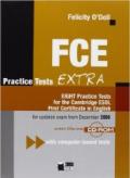 FCE. Practice tests extra. Student's book. Con 3 CD Audio. Per le Scuole superiori
