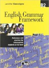 English grammar framework. B2. Per le Scuole superiori. Con CD-ROM