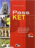 Pass KET. Per le Scuole superiori. Con CD Audio. Con CD-ROM