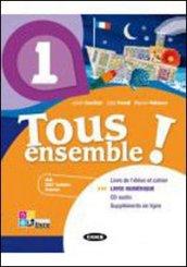 Tous ensemble! Livre de l'eleve-Cahier d'exercices. Livre numerique. Per la Scuola media. Con CD Audio