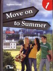 Move on to summer. Con espansione online. Con CD Audio. Per le Scuole superiori. 1.