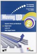 Moving up. Student's book-Workbook. Con CD Audio. Con espansione online. Vol. 2