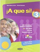 ¡A que sì! Libro del alumno. Cuaderno. Per la Scuola media. Con CD Audio. Con espansione online vol.3