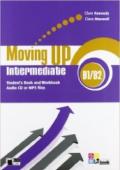 Moving up. Intermediate. Student's book-Workbook. Con CD Audio. Con espansione online