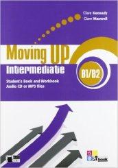 Moving up. Intermediate. Student's book-Workbook. Con CD Audio. Con espansione online