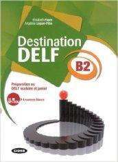 Destination Delf. Volume B. Con CD-ROM. Vol. 2