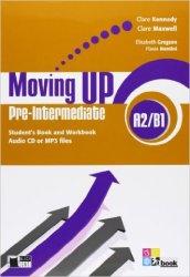 Moving up. Pre-intermediate. Student's book-Workbook. Per le Scuole superiori. Con CD Audio. Con espansione online