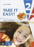 Take it easy. English on holiday. Per la Scuola media. Con CD Audio: 2