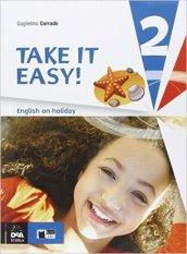 Take it easy. English on holiday. Per la Scuola media. Con CD Audio: 2