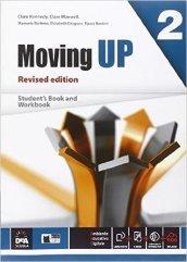 Moving up. Student's book-Workbook. Per le Scuole superiori. Con e-book. Con espansione online