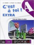 C'est à toi! Extra. Vol. A. Livre de l'élève et cahier-Objectivf competences. Per la Scuola media. Con e-book