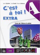 C'est à toi! Extra. Vol. A. Livre de l'élève et cahier-Objectivf competences. Per la Scuola media. Con e-book