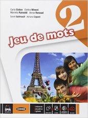 Jeu de mots. Livre de l'élève et cahier. Con e-book. Con espansione online. Vol. 2