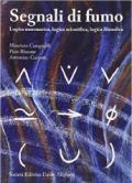 Segnali di fumo. Logica matematica, logica scientifica, logica filosofica. Per i Licei e gli Ist. magistrali