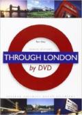 Through London by DVD. Parto one. Con DVD. Per le Scuole superiori: 1