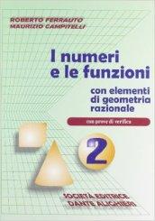 I numeri e le funzioni. Con Elementi di geometria razionale. Per le Scuole superiori: 2