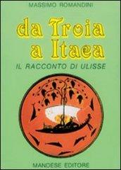 Da Troia a Itaca. Il racconto di Ulisse