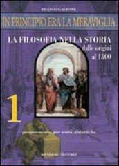 In principio era la meraviglia... La filosofia nella storia: 1