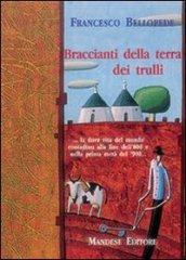 Braccianti della terra dei trulli la dura vita del mondo contadino alla fine dell'800 e nella prima metà del '900