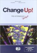 Change up! Intermediate. Student's book-Workbook-Pre-intermediate workout. Per le Scuole superiori. Con 2 CD Audio. Con espansione online