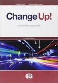 Change up! Upper intermediate. Materiali per il docente. Student's book. Per le Scuole superiori