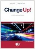 Change up! Upper intermediate. Student's book-Workbook. Per le Scuole superiori. Con 3 CD Audio. Con espansione online