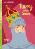 Harry and the crown. Per la Scuola media. Con CD Audio