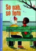 So nah, so fern. Per la Scuola media. Con CD Audio