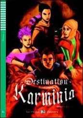 Destination Karminia. Con CD Audio. Con espansione online