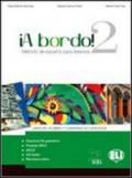 A Bordo! Pack 2. Libro del alumno-Cuaderno de esercicios-Revista. Con Cd Audio. Per le Scuole superiori