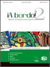 A Bordo! Pack 2. Libro del alumno-Cuaderno de esercicios-Revista. Con Cd Audio. Per le Scuole superiori