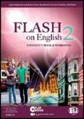 Flash on english. Student's book-Workbook. Per le Scuole superiori. Con CD Audio. Con espansione online vol.2