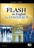 Flash on english for commerce. Con espansione online. Per le Scuole superiori