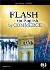 Flash on english for commerce. Con espansione online. Per le Scuole superiori