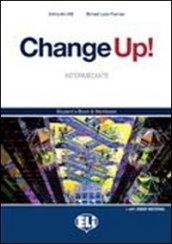 Change up! Intermediate. Woorkbok-Flip book. Con espansione online. Per le Scuole superiori. Con CD Audio. Con CD-ROM. 1.