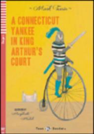 A Connecticut yankee in king Arthur's court. Per la scuola media. Con CD Audio. Con espansione online