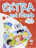 Extra and friends. Pupil's book-Fun book. Per la Scuola elementare. Con espansione online: 5