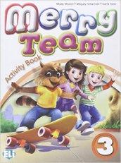 Merry team. Activity book. Per la 3ª classe elementare