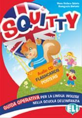 Squitty. Guida per l'insegnante. Con allegato