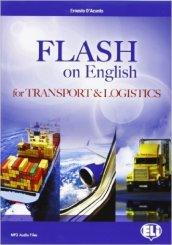 Flash on english for transport & logistics. Con espansione online. Per le Scuole superiori