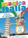 Magica Italia. Libro studente. Con CD Audio: 2