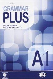 Grammar plus. A1. Per le Scuole superiori. Con File audio per il download. Con Contenuto digitale per accesso on line