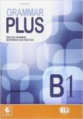 Grammar plus. B1. Per le Scuole superiori. Con File audio per il download