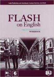 Flash on english. Pre-intermediate. Workbook. Con espansione online. Con CD Audio. Per le Scuole superiori: 2