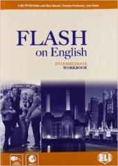 Flash on english. Intermediate. Workbook. Con espansione online. Con CD Audio. Per le Scuole superiori: 3